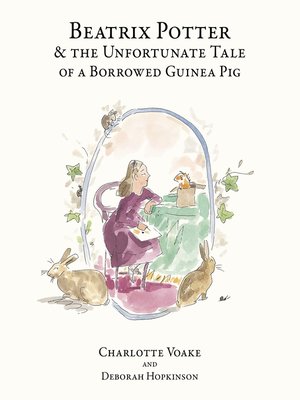 cover image of Beatrix Potter and the Unfortunate Tale of the Guinea Pig
